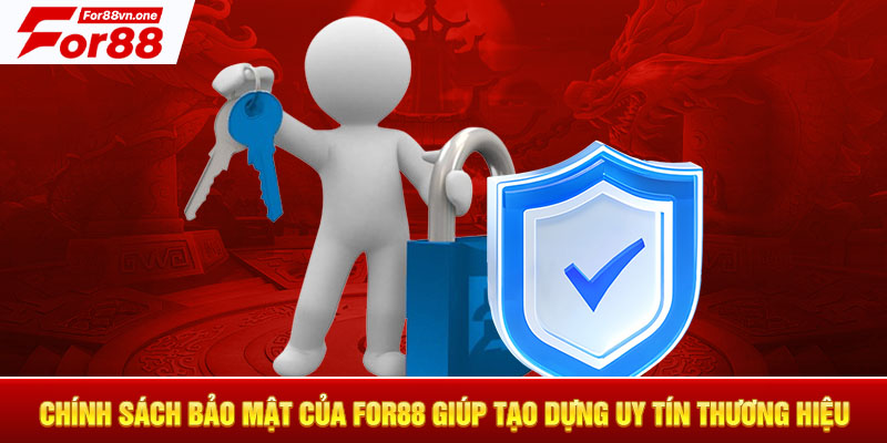 Chính sách bảo mật của For88 giúp tạo dựng uy tín thương hiệu