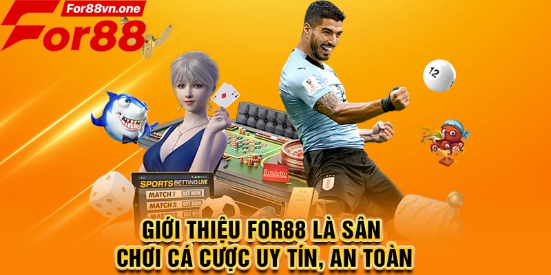 Giới thiệu For88 là sân chơi cá cược uy tín, an toàn