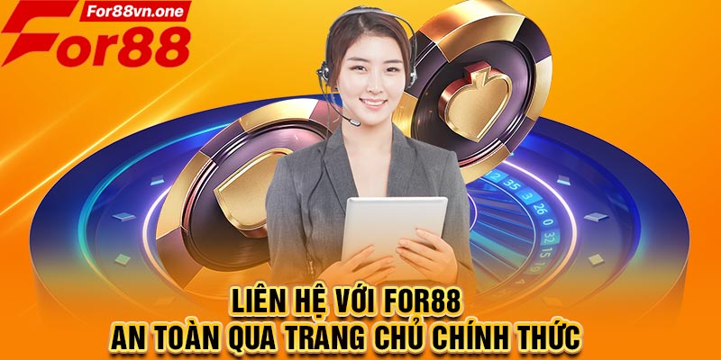 Liên hệ với For88 an toàn qua trang chủ chính thức