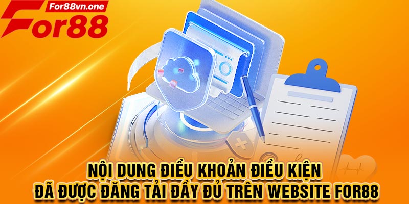 Nội dung điều khoản điều kiện đã được đăng tải đầy đủ trên website For88