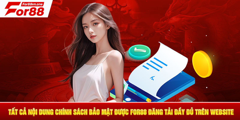 Tất cả nội dung chính sách bảo mật được For88 đăng tải đầy đủ trên website